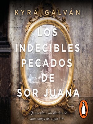 cover image of Los indecibles pecados de Sor Juana